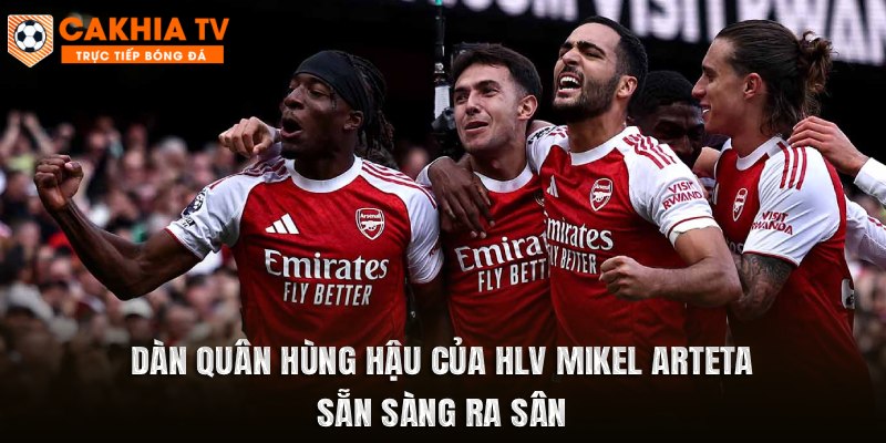 Dàn quân hùng hậu của HLV Mikel Arteta sẵn sàng ra sân