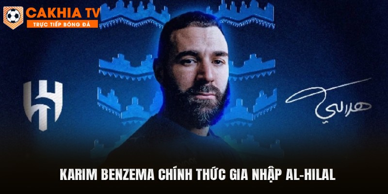 Karim Benzema Chính Thức Gia Nhập Al-Hilal